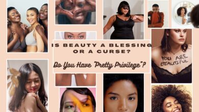 Is Beauty a Blessing or a Curse? Do You Have “Pretty Privilege”?