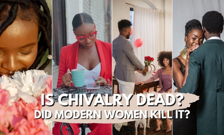 What happened to Chivalry? Is Chivalry Dead? Did Modern Women Kill It?