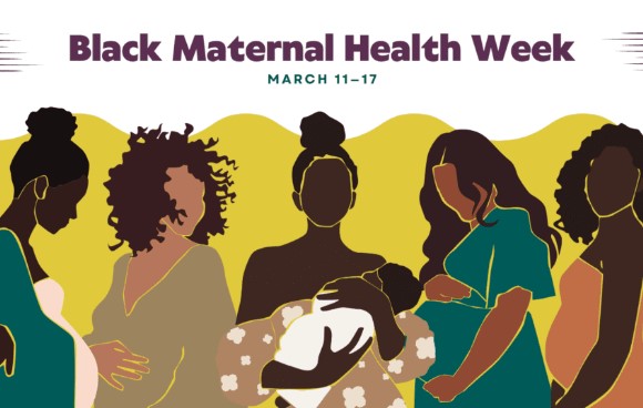 #BlackMaternalHealthWeek is April 11-17