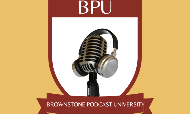 Brownstone Podcast University Opens Its Doors